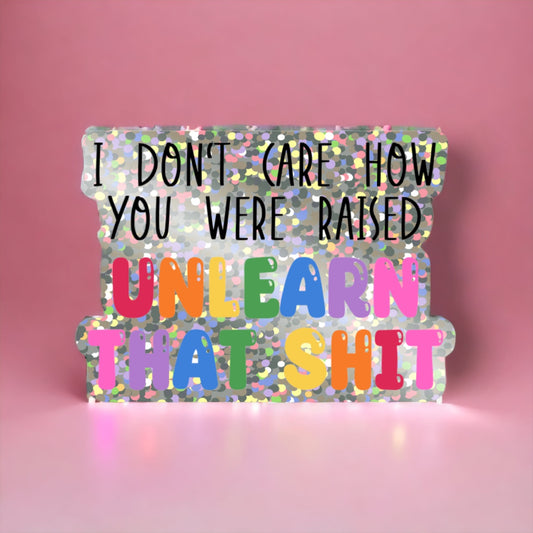 Unlearn that Shit Glitter Sticker