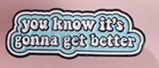 You know it's gonna get better Pin