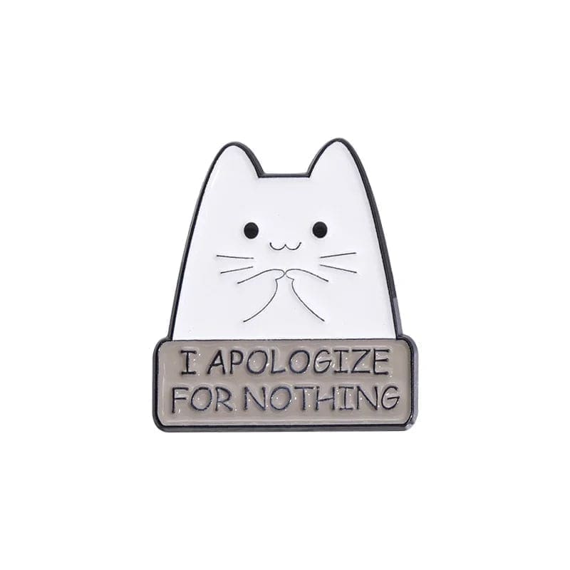 I Apologize For Nothing Cat Pin