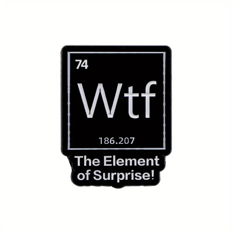 WTF The Element of Surprise Pin