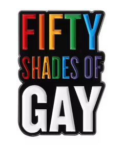 Fifty Shades of Gay Pin