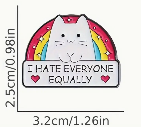 I Hate Everyone Equally Cat Pin