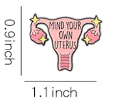 Mind Your Own Uterus Pin