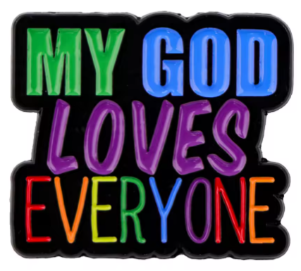 My God Loves Everyone Pin
