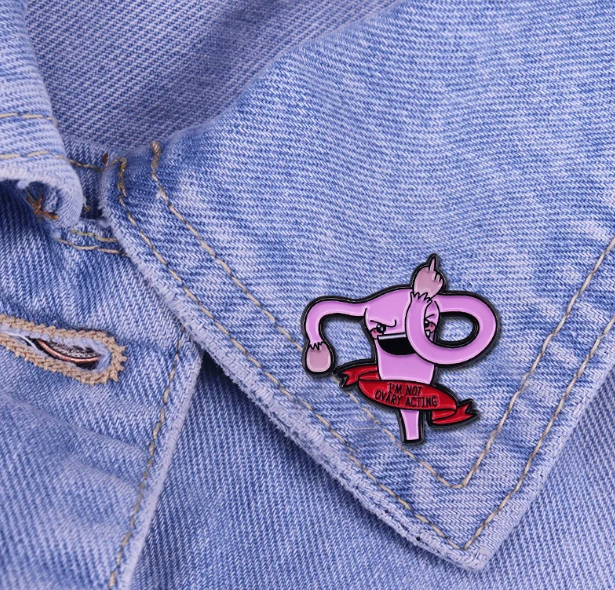 I'm Not Ovary Acting Pin