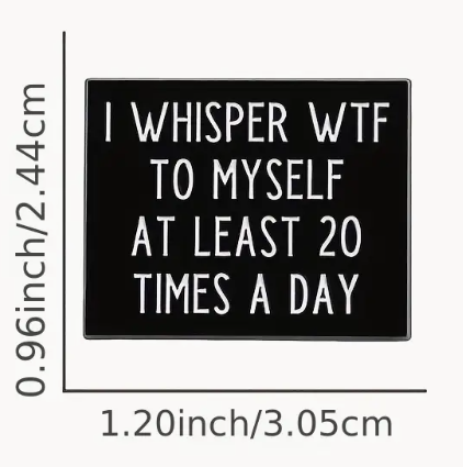 I Whisper WTF Pin
