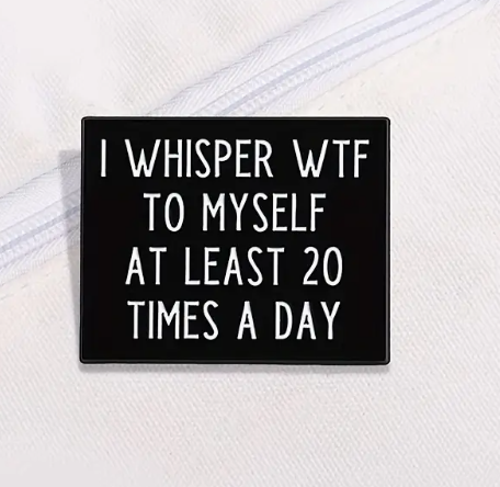 I Whisper WTF Pin