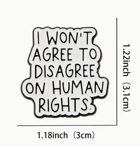 I Won't Agree to Disagree Pin