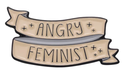 Angry Feminist Pin