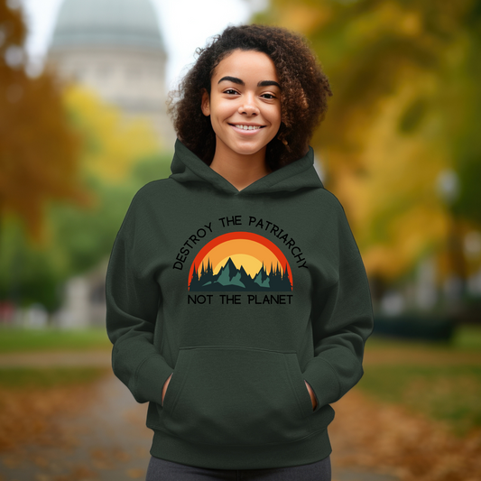 Green Destroy the Patriarchy Not the Planet Hoodie