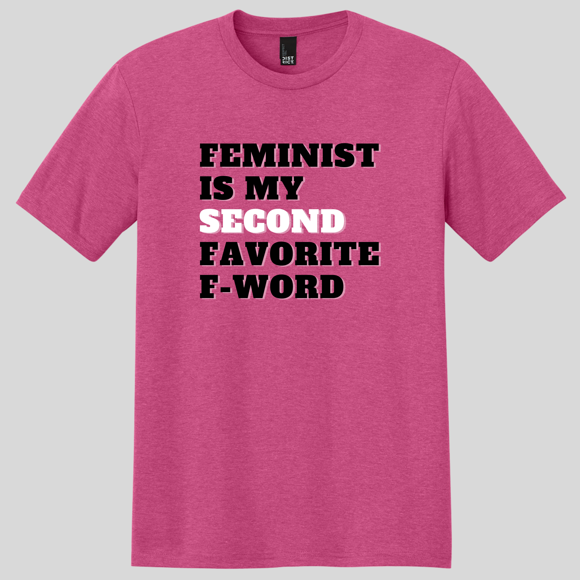 Introducing the Feminist is My Second Favorite F-Word T-Shirt by RainBee Designs LLC—a vibrant fuchsia frost tee featuring bold lettering and "second" accentuated in white and pink. Crafted from a soft tri-blend fabric, this feminist shirt combines all-day comfort with empowering style.
