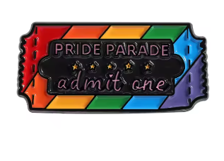 Pride Parade: Admit One Pin
