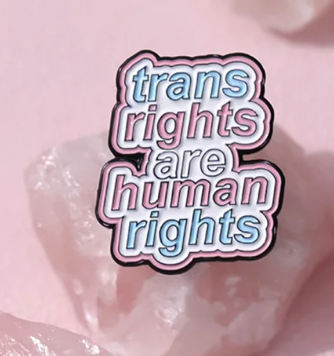 Trans Rights are Human Rights Pin