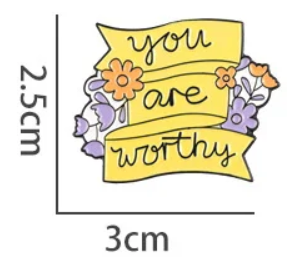 You Are Worthy Pin