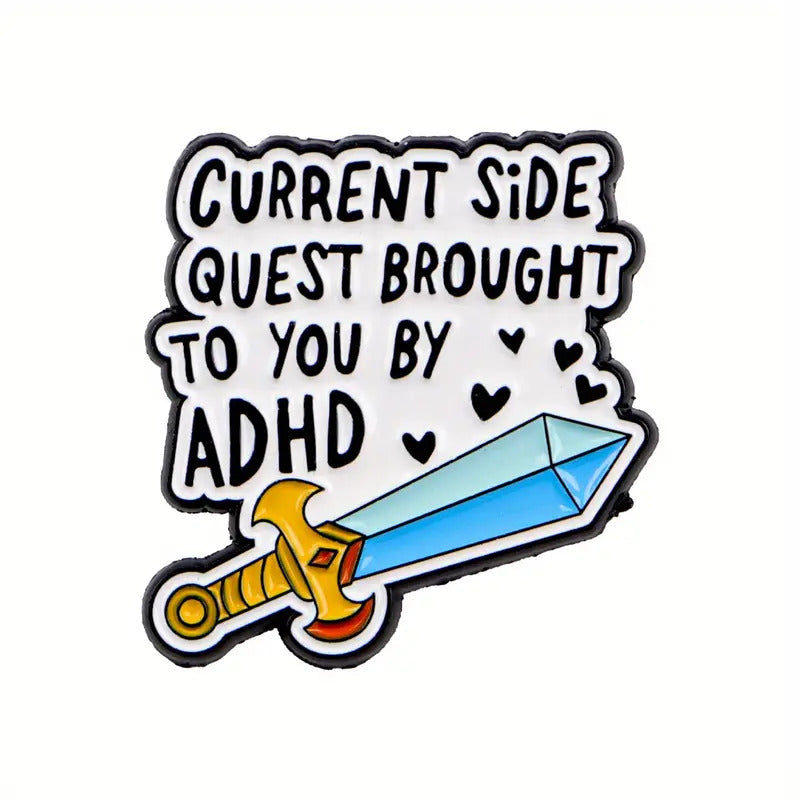 Current Side Quest Brought to You By ADHD Pin