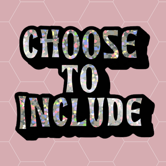 The text 'CHOOSE TO INCLUDE' in bold white letters filled with a multicolor confetti pattern, outlined in black, set against a dusty pink background with a faint hexagonal grid.