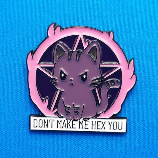 Don't Make Me Hex You Pin