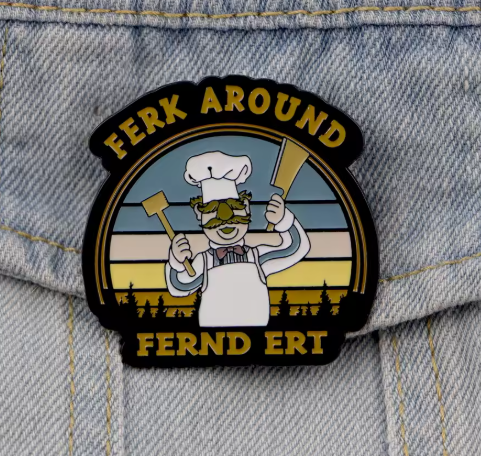 Ferk Around Fernd Ert Pin
