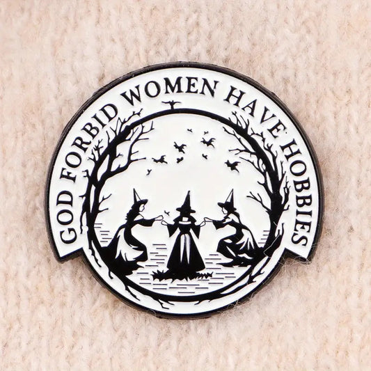 God Forbid Women Have Hobbies Pin