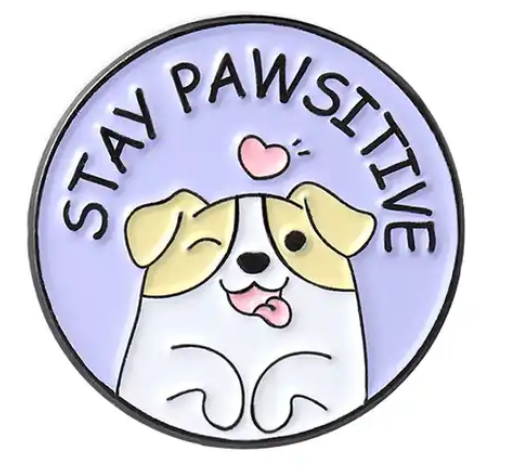 Stay Pawsitive Cute Dog Pin