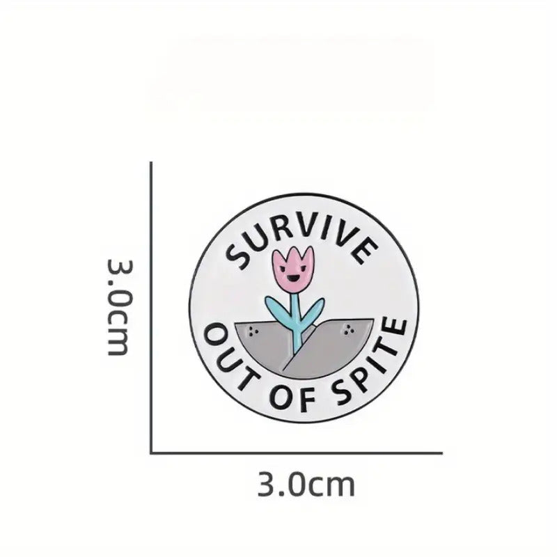 Survive Out Of Spite Pin