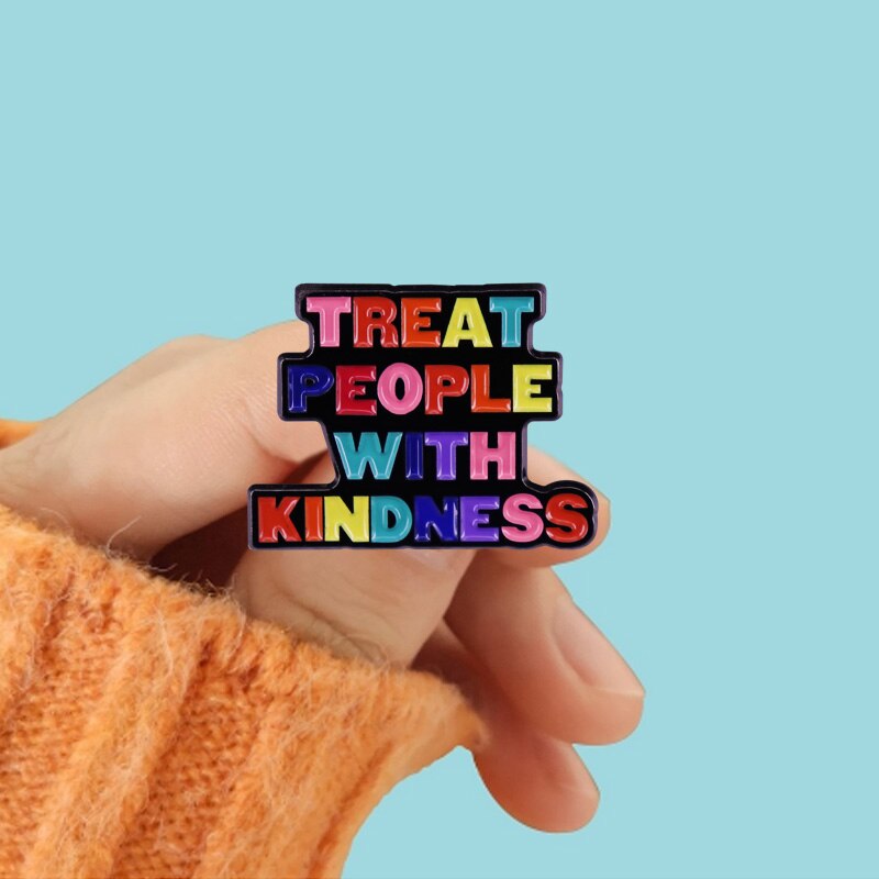 Treat People With Kindness Pin