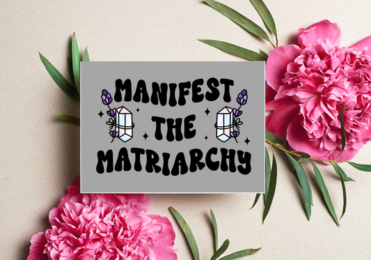 Manifest the Matriarchy Card