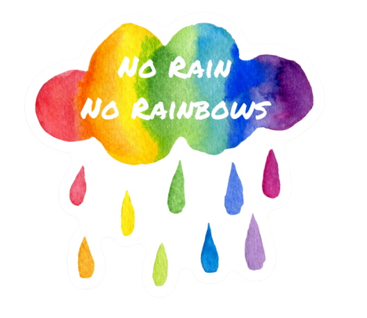 No Rain No Rainbows Sticker